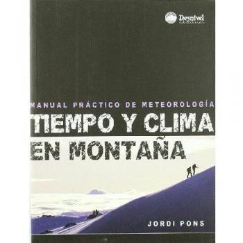 Tiempo y clima en montaña: Manual práctico sobre meteorología (Tapa blanda).
