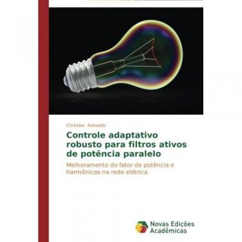 Azevedo, Christian: Controle adaptativo robusto para filtros ativos de potência paralelo