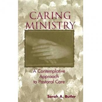 Caring Ministry : A Contemplative Approach to Pastoral Care Sarah