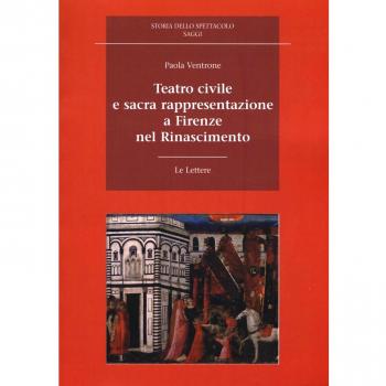 Teatro civile e sacra rappresentazione a Firenze nel Rinascimento