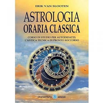 Astrologia oraria classica. Corso di studio per autodidatti