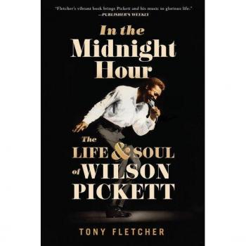 In the Midnight Hour: The Life & Soul of Wilson Pickett