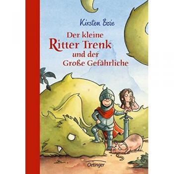 Kirsten Boie Der Kleine Ritter Trenk Und Der Große Gefährliche