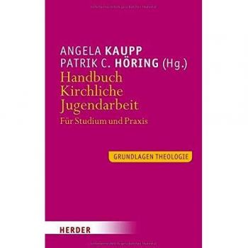Handbuch Kirchliche Jugendarbeit: Für Studium und Praxis