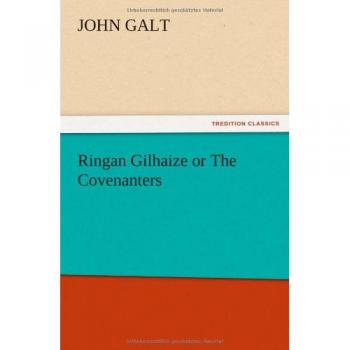Ringan Gilhaize or The Covenanters