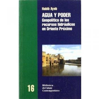 Agua y poder geopolitica de los recursos hidraulicos en oriente proximo