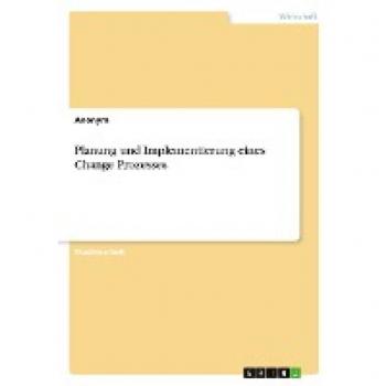 Planung und Implementierung eines Change Prozesses