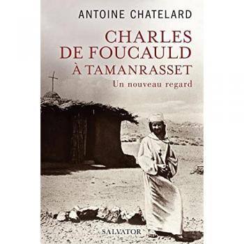 Charles de Foucauld à Tamanrasset: Un nouveau regard