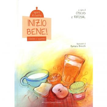 Inizio bene! Colazione e spuntino. Sport in cucina