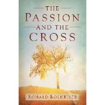 The Passion and the Cross by Ronald Rolheiser