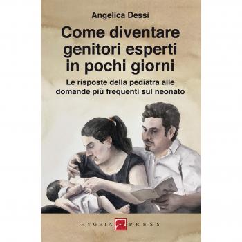 Come diventare genitori esperti in pochi giorni. Le risposte della pediatra alle domande più frequenti sul neonato