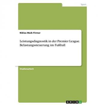 Premier League Fußball Leistungsdiagnostik und Belastungssteuerung