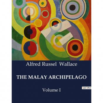 The malay archipelago volume I