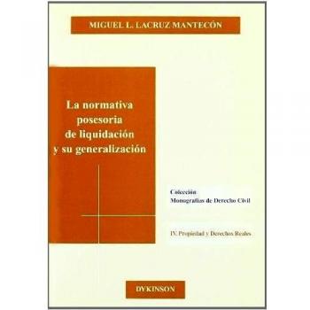 LA NORMATIVA POSESORIA DE LIQUIDACIÓN Y SU GENERALIZACIÓN.