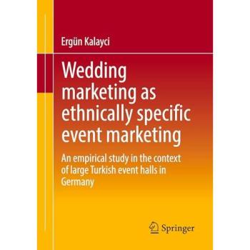 Wedding marketing as ethnically specific event marketing: An empirical study in the context of large Turkish event halls in Germany