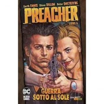 Preacher. Vol. 6: Guerra sotto al sole. Garth Ennis;Steve Dillon