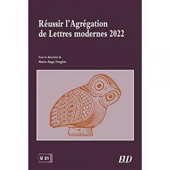 Réussir l'Agregation de Lettres modernes 2022