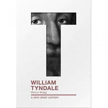 William Tyndale: A Very Brief History