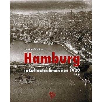 Paschen, Joachim: Hamburg in Luftaufnahmen von 1930 Bd. II