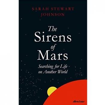 Johnson, Sarah Stewart The Sirens Of Mars: Searching For Life On Another World