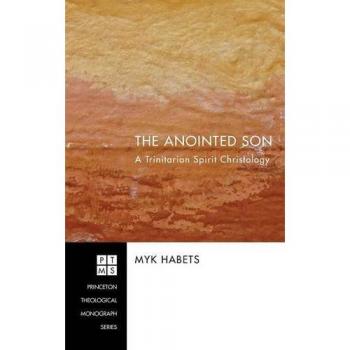 Habets, Myk: The Anointed Son