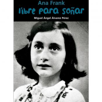 Libre para soñar. Ana Frank