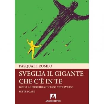 Sveglia il gigante che c'è in te. Guida al proprio successo attraverso sette scale