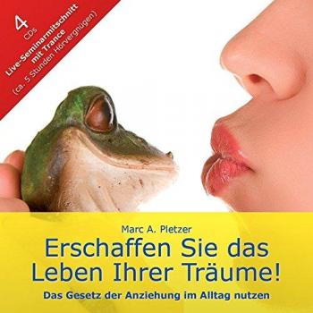 Erschaffen Sie das Leben Ihrer Träume!