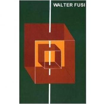 Walter Fusi. La natura ulteriore dell'opera