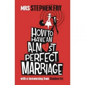 How to Have an Almost Perfect Marriage