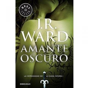 Amante oscuro #1 / Dark Lover #1: La Hermandad de la Daga Negra (La Hermandad de la Daga Negra / The Black Dagger Brotherhood, Band 1)
