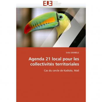 Agenda 21 local pour les collectivités territoriales: Cas du cercle de Kadiolo, Mali