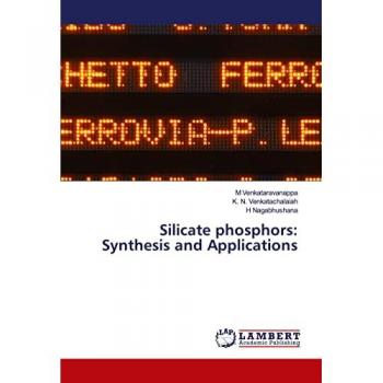 Silicate phosphors: Synthesis and Applications, Fachbücher von H Nagabhushana, K. N. Venkatachalaiah, M Venkataravanappa