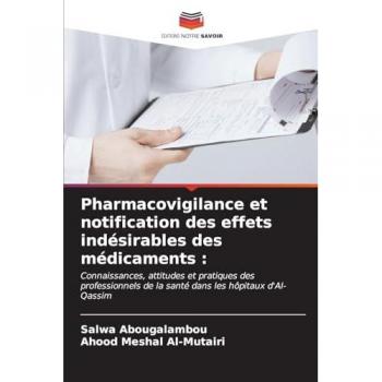 Abougalambou, Salwa: Pharmacovigilance et notification des effets indésirables des médicaments :