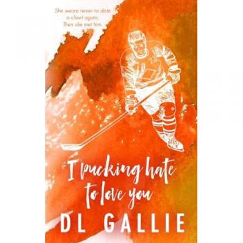 I Pucking Hate To Love You (Pucking Love (Alternate edition), Band 4)