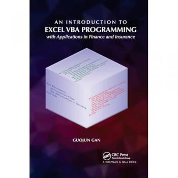 An Introduction to Excel VBA Programming: with Applications in Finance and Insurance