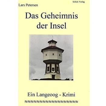 Lars Petersen Das Geheimnis Der Insel. Ein Langeoog-Krimi.