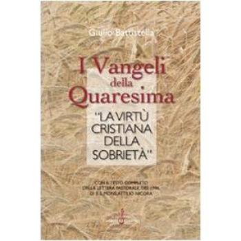I vangeli della Quaresima e «la virtù cristiana della sobrietà»