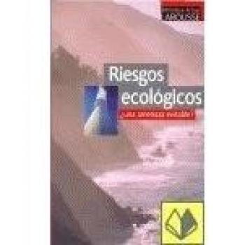 Riesgos ecologicos/ Ecological Risks: Una amenaza evitable?