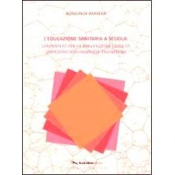 L'educazione sanitaria a scuola. Strumento per la prevenzione delle STI