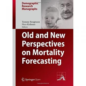 Old and New Perspectives on Mortality Forecasting (Demographic Research Monographs)
