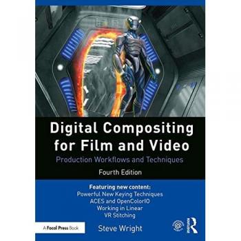 Digital Compositing for Film and Video: Production Workflows and Techniques