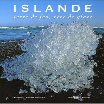 Islande : Terre de feu, rêve de glace