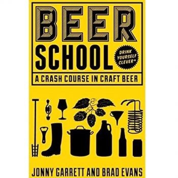 Beer School: A Crash Course in Craft Beer: A Crash Course in... by Jonny Garrett