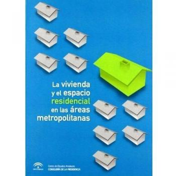 La Vivienda Y El Espacio Residencial En Las Áreas Metropolit