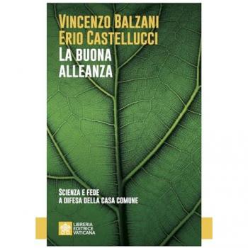 La buona alleanza. Scienza e fede a difesa della casa comune