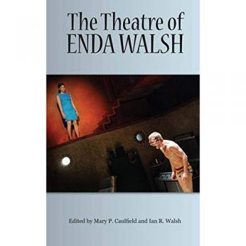 The Theatre of Enda Walsh