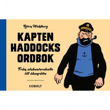 Kapten Haddocks ordbok : från alabasterskalle till ökenråtta