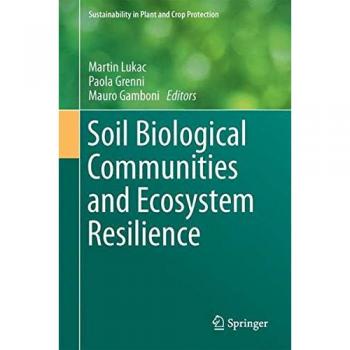 Soil Biological Communities and Ecosystem Resilience (Sustainability in Plant and Crop Protection)