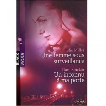 Une femme sous surveillance ; Un inconnu à ma porte